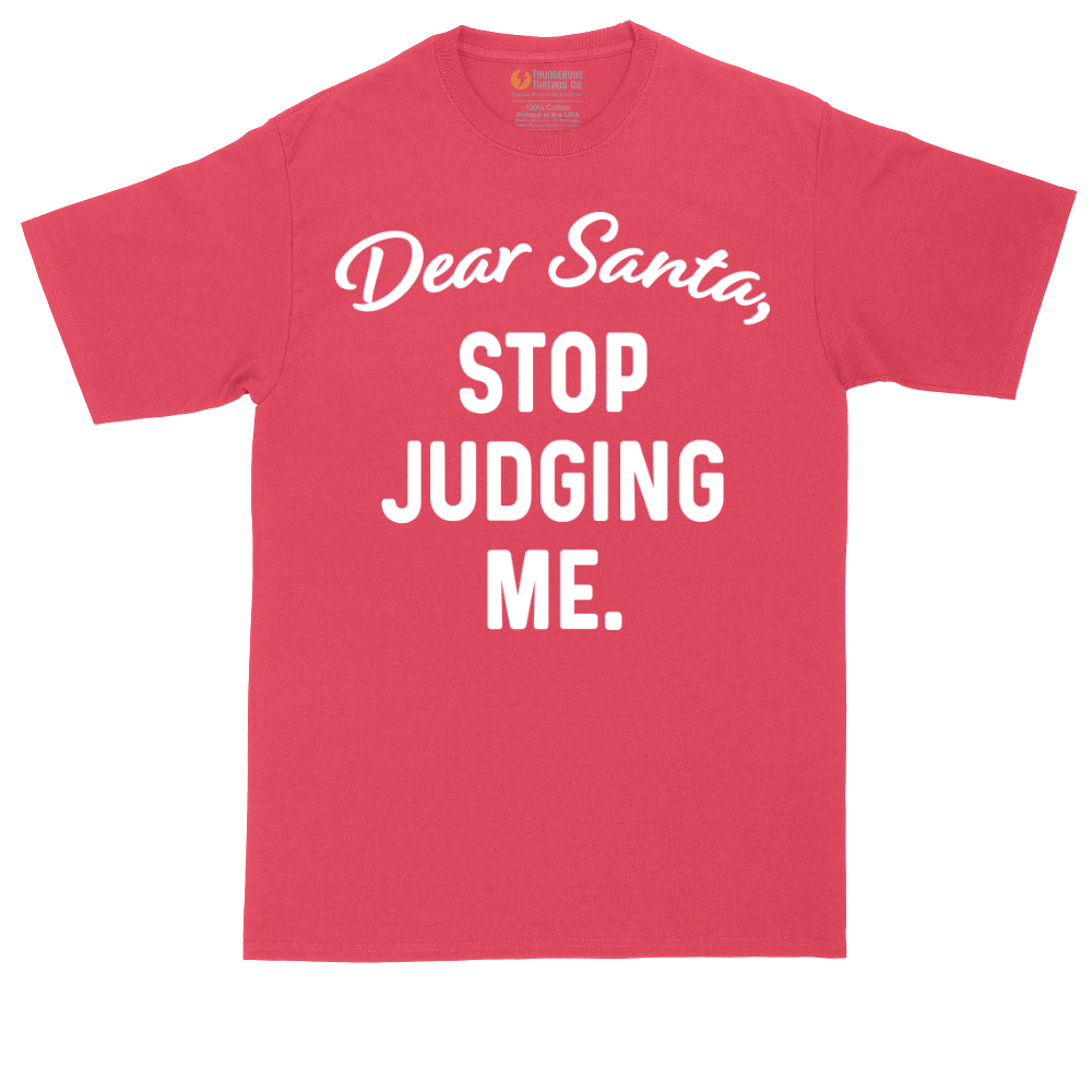 Dear Santa Stop Judging Me | Mens Tall T-Shirt