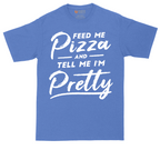 Feed Me Pizza and Tell Me I'm Pretty | Mens Tall T-Shirt