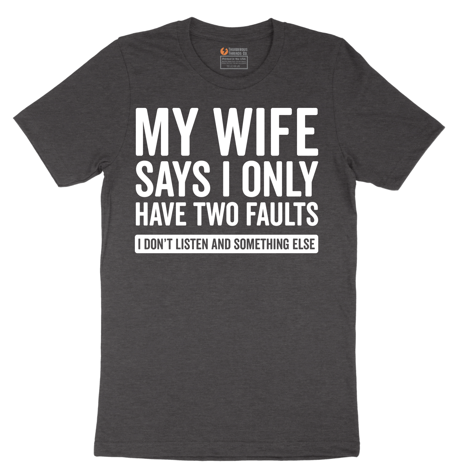 My Wife Says I Only Have Two Faults - Mens T-Shirt - Sizes S - 6XL