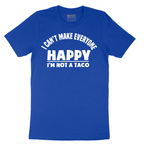 I Can't Make Everyone Happy I'm Not a Taco - Mens T-Shirt - Sizes S - 6XL