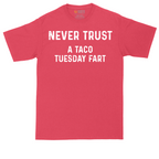 Never Trust a Taco Tuesday Fart | Mens Tall T-Shirt