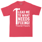 Lead Me to What Needs Fixing | Mens Tall T-Shirt