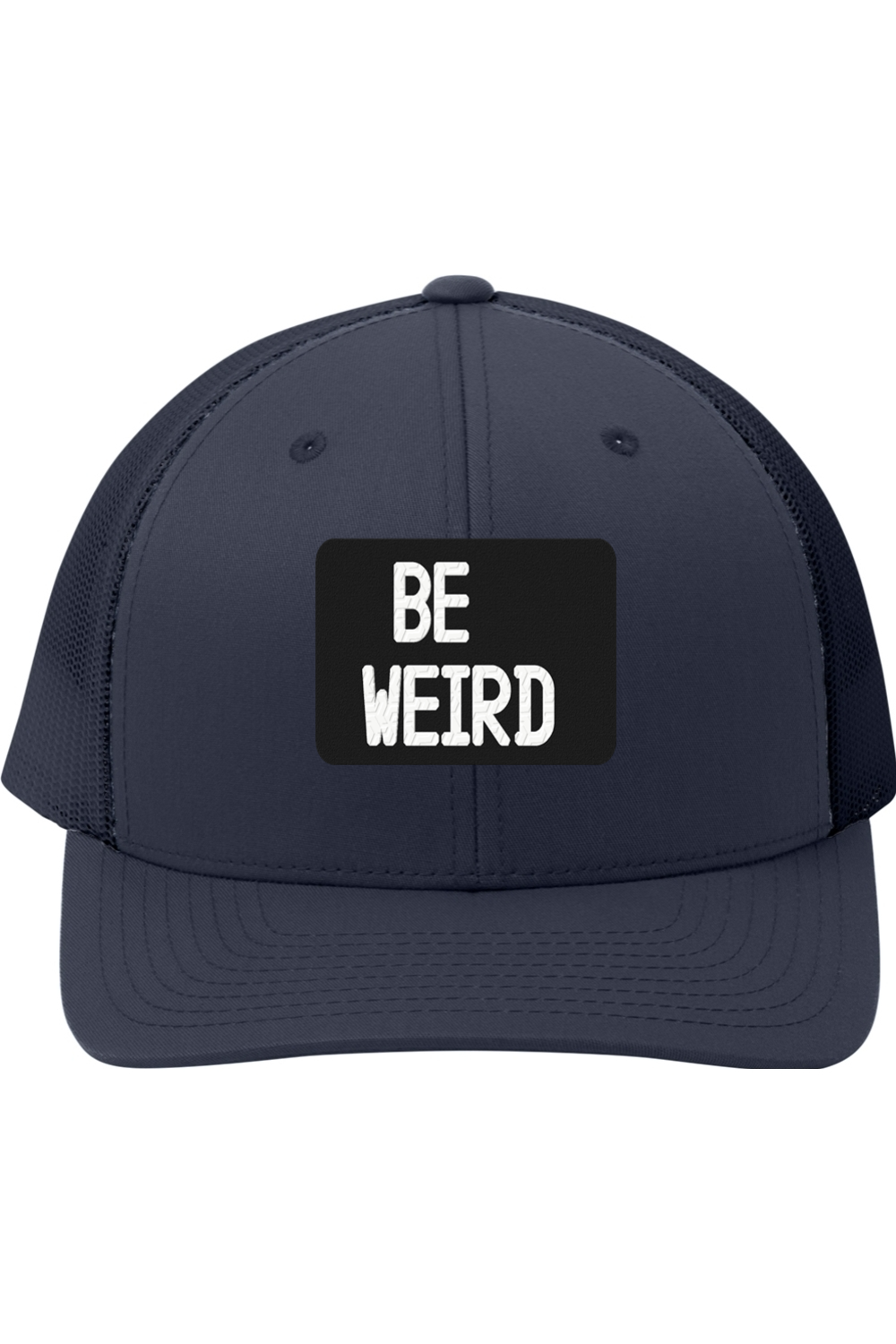 Be Weird  - 3D Patch Hat