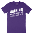 Warning Will Talk About Cars for Hours - Mens T-Shirt - Sizes S - 6XL