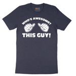 Whos Awesome - This Guy - Mens T-Shirt - Sizes S - 6XL