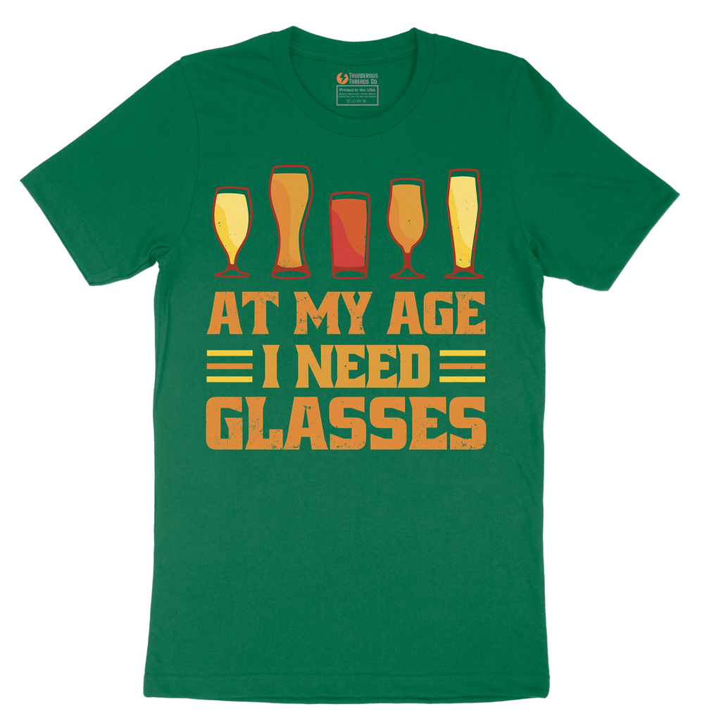 At My Age I Need Glasses - Mens T-Shirt - Sizes S - 6XL