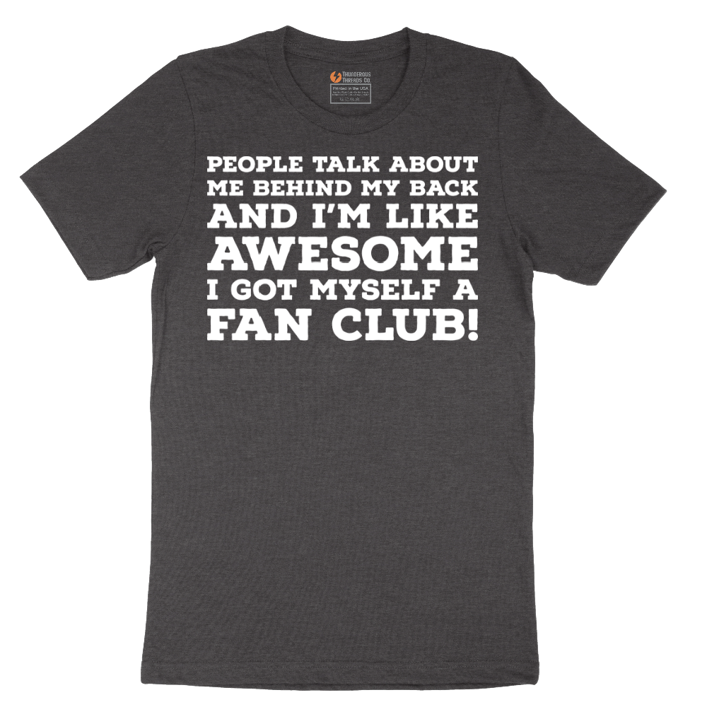 Awesome I Got Myself a Fan Club - Mens T-Shirt - Sizes S - 6XL.png