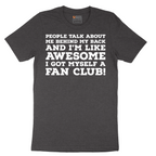 Awesome I Got Myself a Fan Club - Mens T-Shirt - Sizes S - 6XL.png