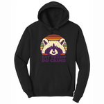 Eat Trash Do Crime - Mens Big & Tall Hooded Sweatshirt - Sizes XLT - 4XLT