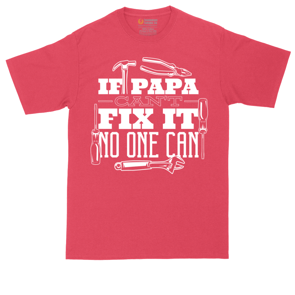 If Papa Can't Fix It Nobody Can | Mens Tall T-Shirt