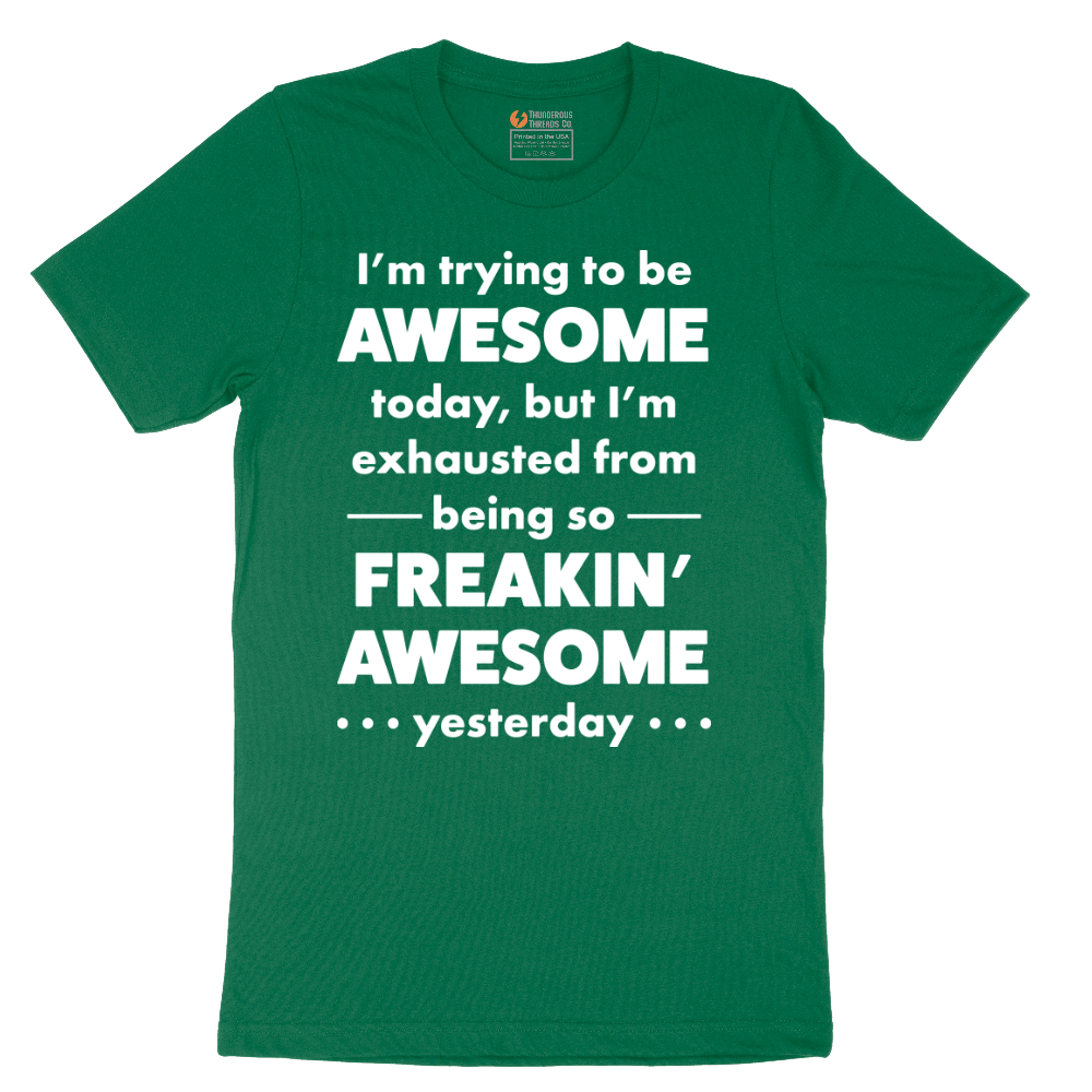 I'm Trying to Be Awesome - Mens T-Shirt - Sizes S - 6XL