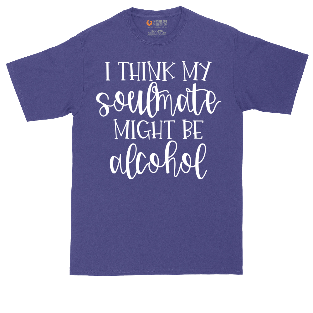 I Think My Soulmate Might Be Alcohol | Mens Tall T-Shirt