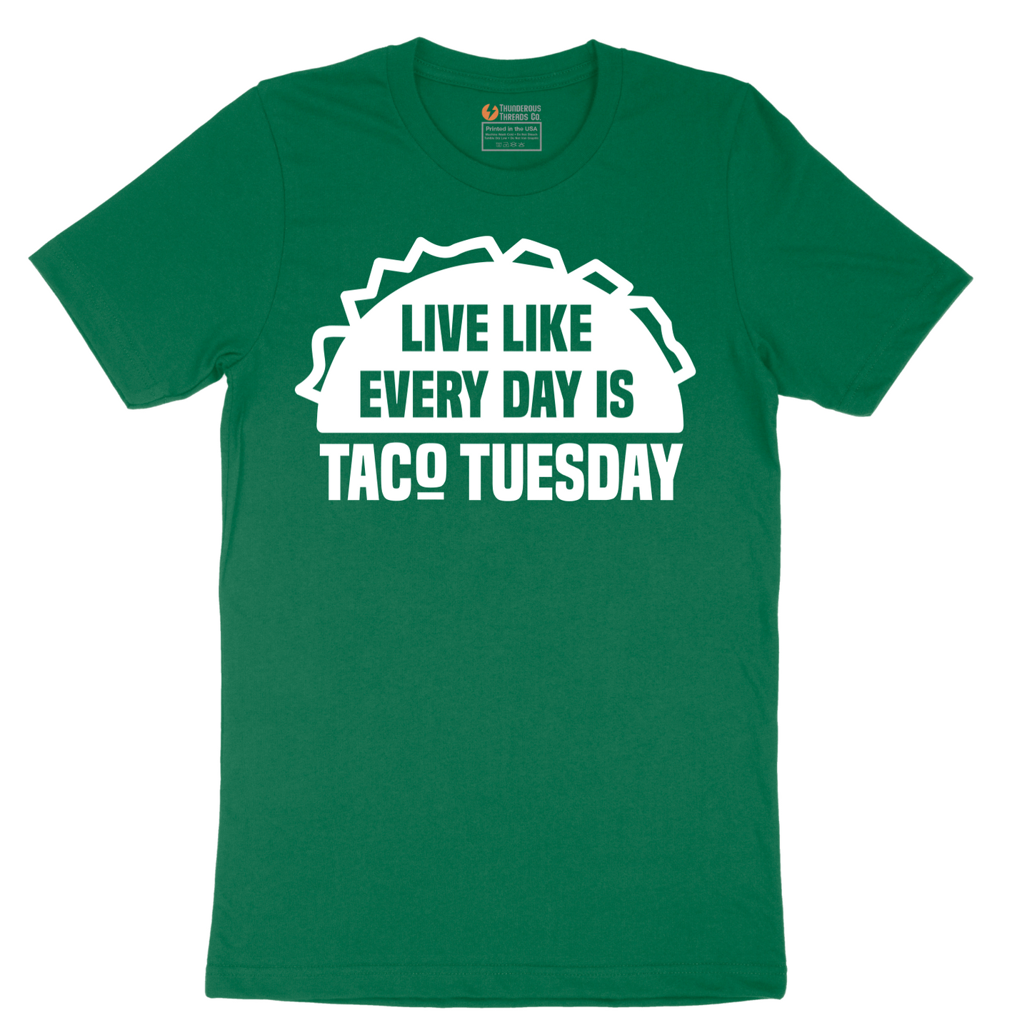 Live Like Every Day is Taco Tuesday - Mens T-Shirt - Sizes S - 6XL