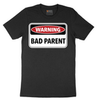 Warning Bad Parent - Mens - Mens T-Shirt - Sizes S - 6XL