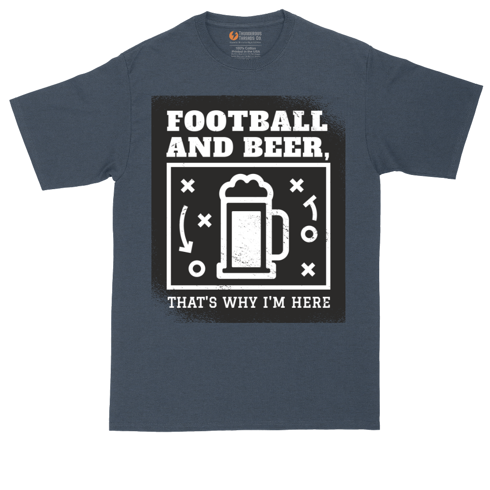 Football and Beer thats Why I'm Here | Mens Tall T-Shirt
