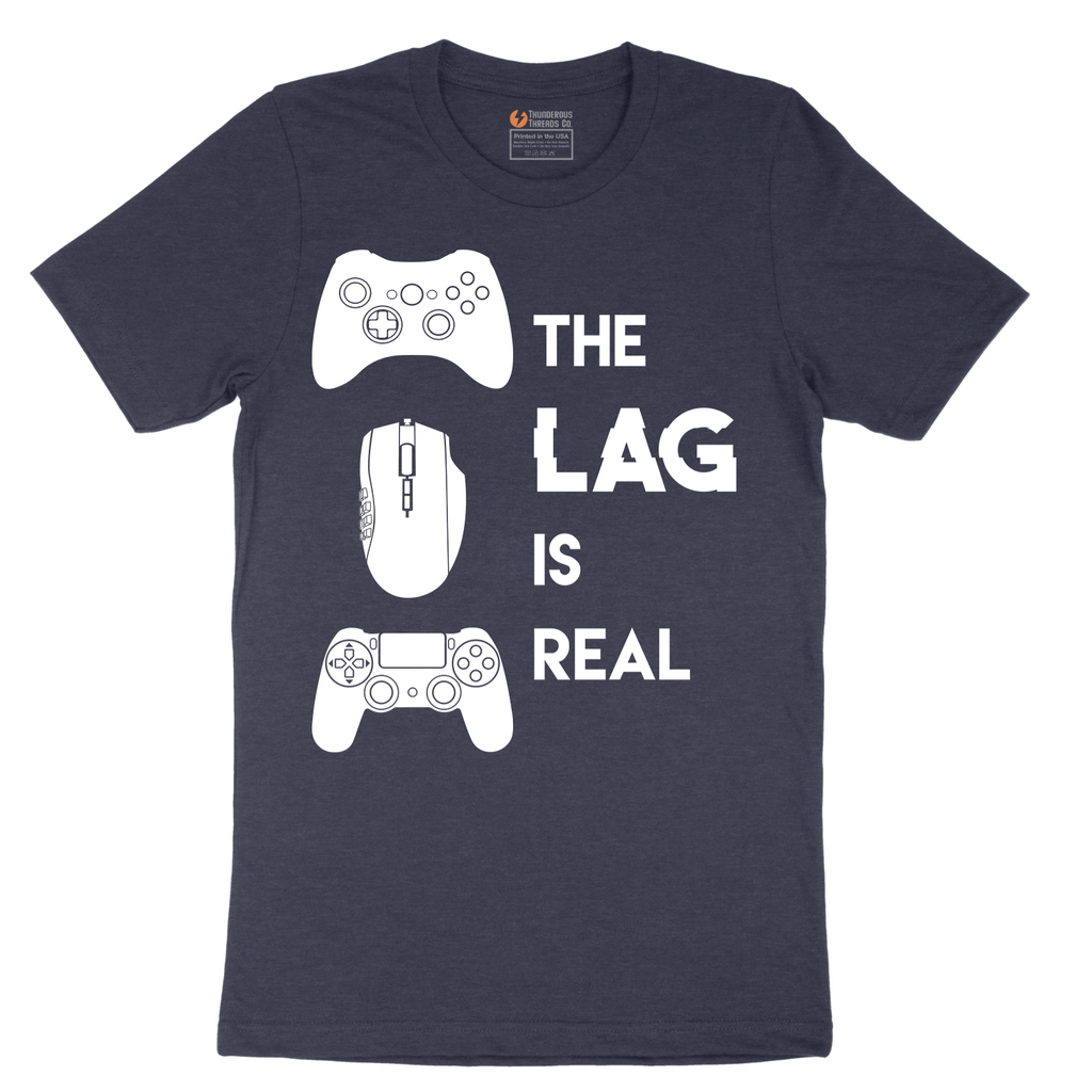 The Lag is Real - Mens T-Shirt - Sizes S - 6XL
