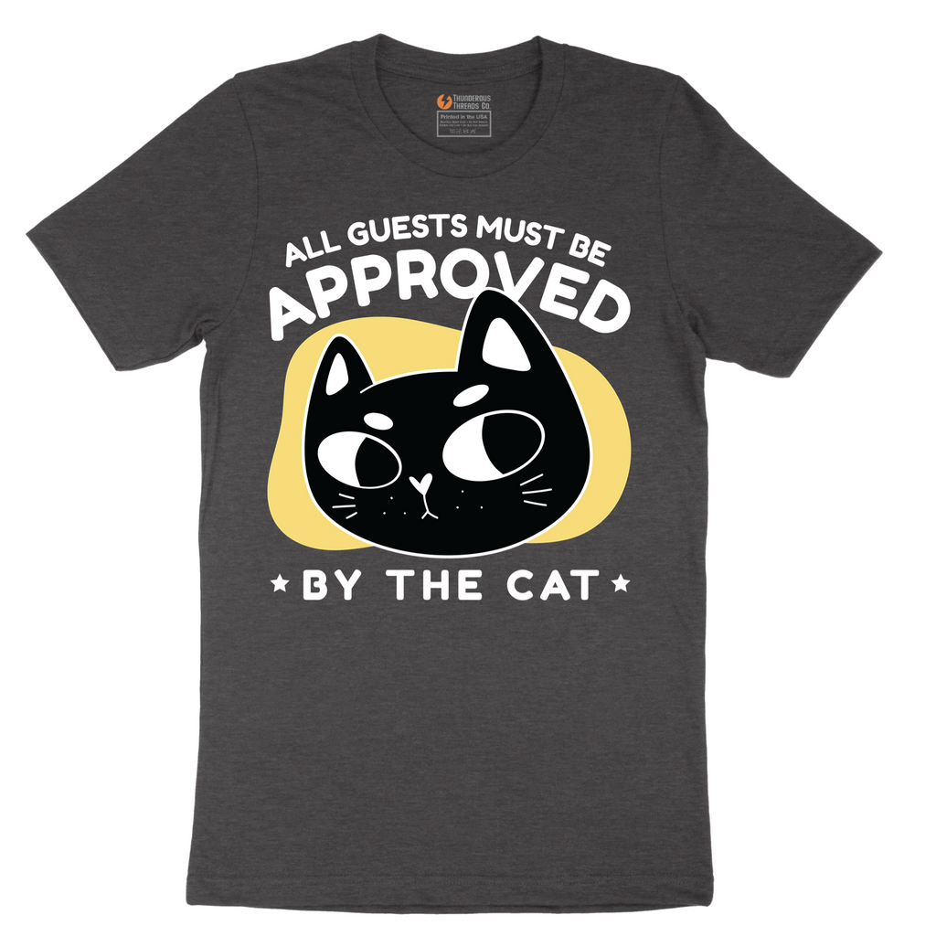All Guests Must be Approved by the Cat - Mens T-Shirt - Sizes S - 6XL