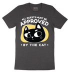 All Guests Must be Approved by the Cat - Mens T-Shirt - Sizes S - 6XL