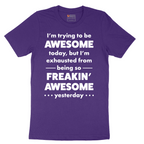 I'm Trying to Be Awesome - Mens T-Shirt - Sizes S - 6XL