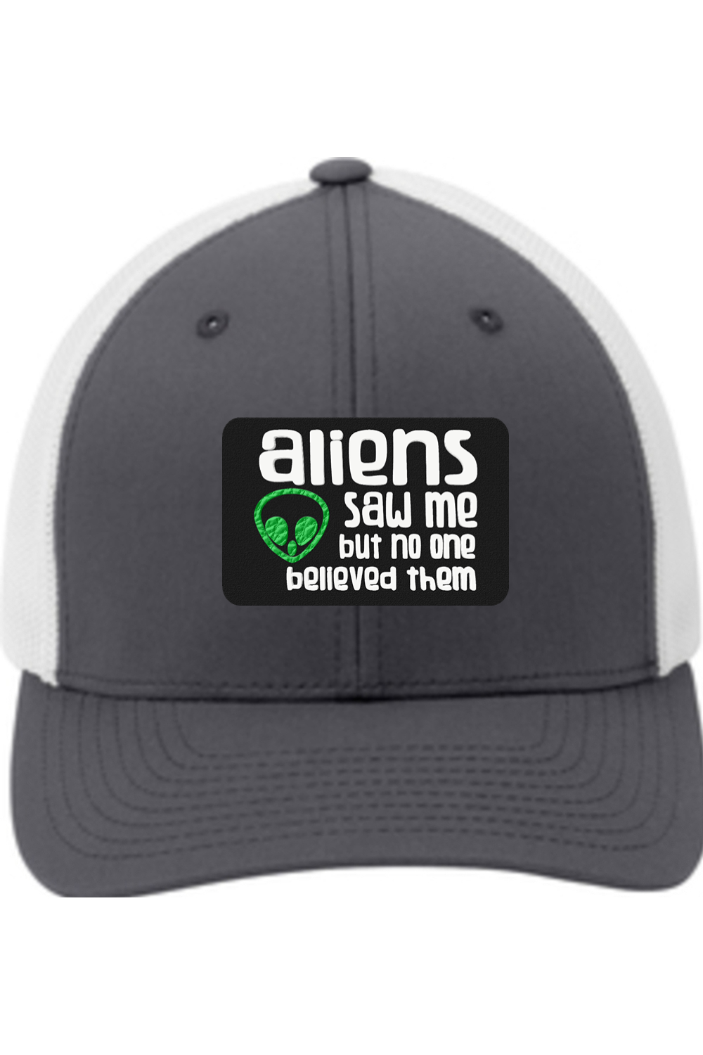 Aliens Saw Me - 3D Patch Trucker Hat