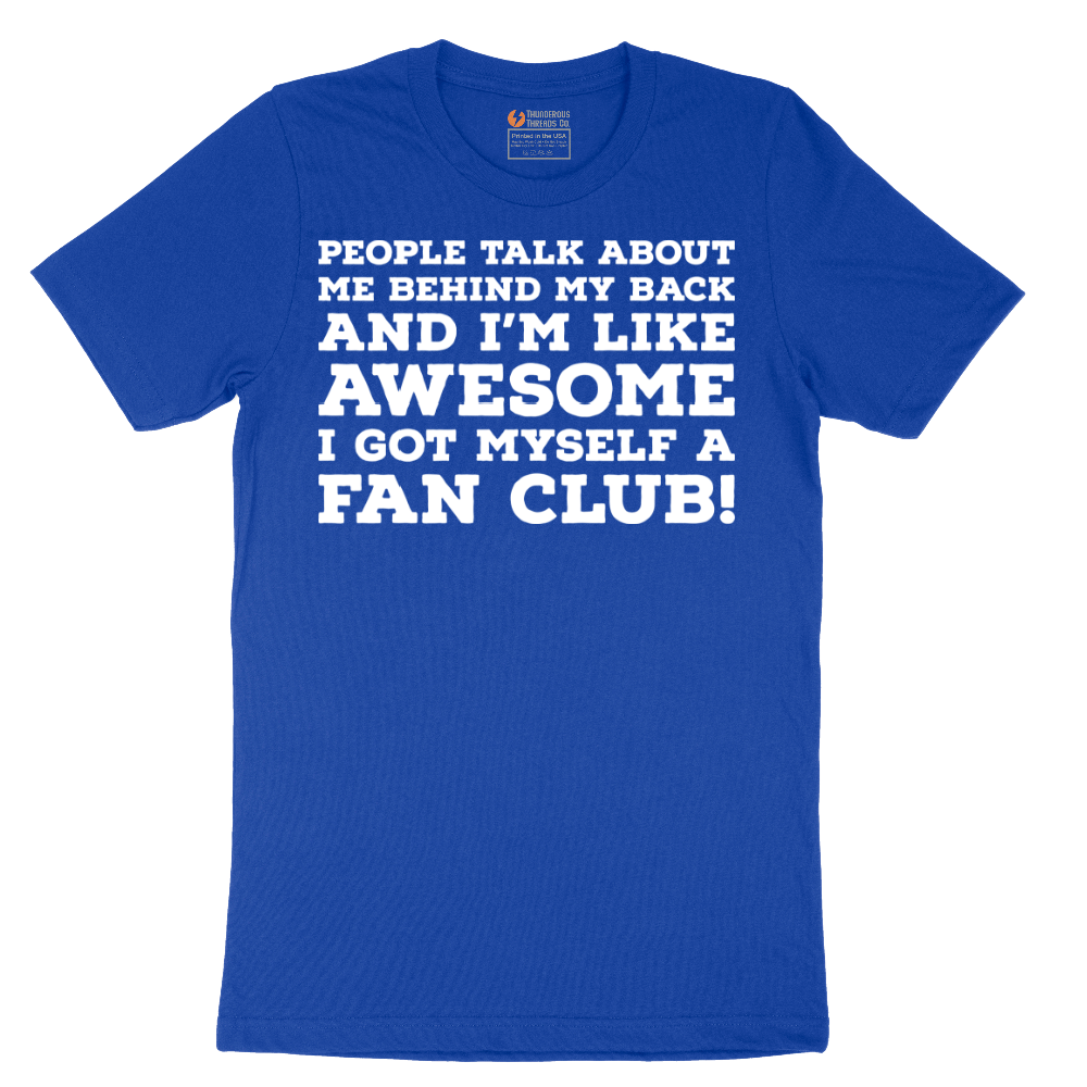 Awesome I Got Myself a Fan Club - Mens T-Shirt - Sizes S - 6XL.png