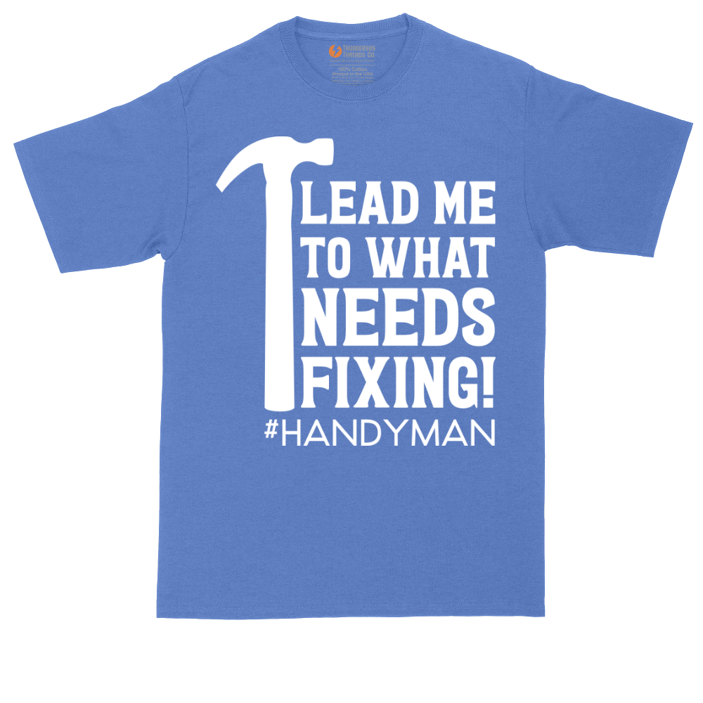 Lead Me to What Needs Fixing | Mens Tall T-Shirt