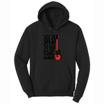 I May Be Old But I Got to See All of the Cool Bands Version 1 - Mens Hooded Sweatshirt - Sizes S - 4XL