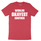 Worlds Okayest Brother - Mens T-Shirt - Sizes S - 6XL