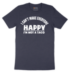 I Can't Make Everyone Happy I'm Not a Taco - Mens T-Shirt - Sizes S - 6XL