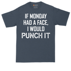 If Monday Had a Face I Would Punch It | Mens Tall T-Shirt