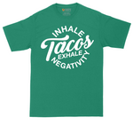 Inhale Tacos Exhale Negativity | Mens Tall T-Shirt