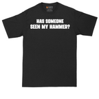 Has Someone Seen My Hammer | Mens Tall T-Shirt