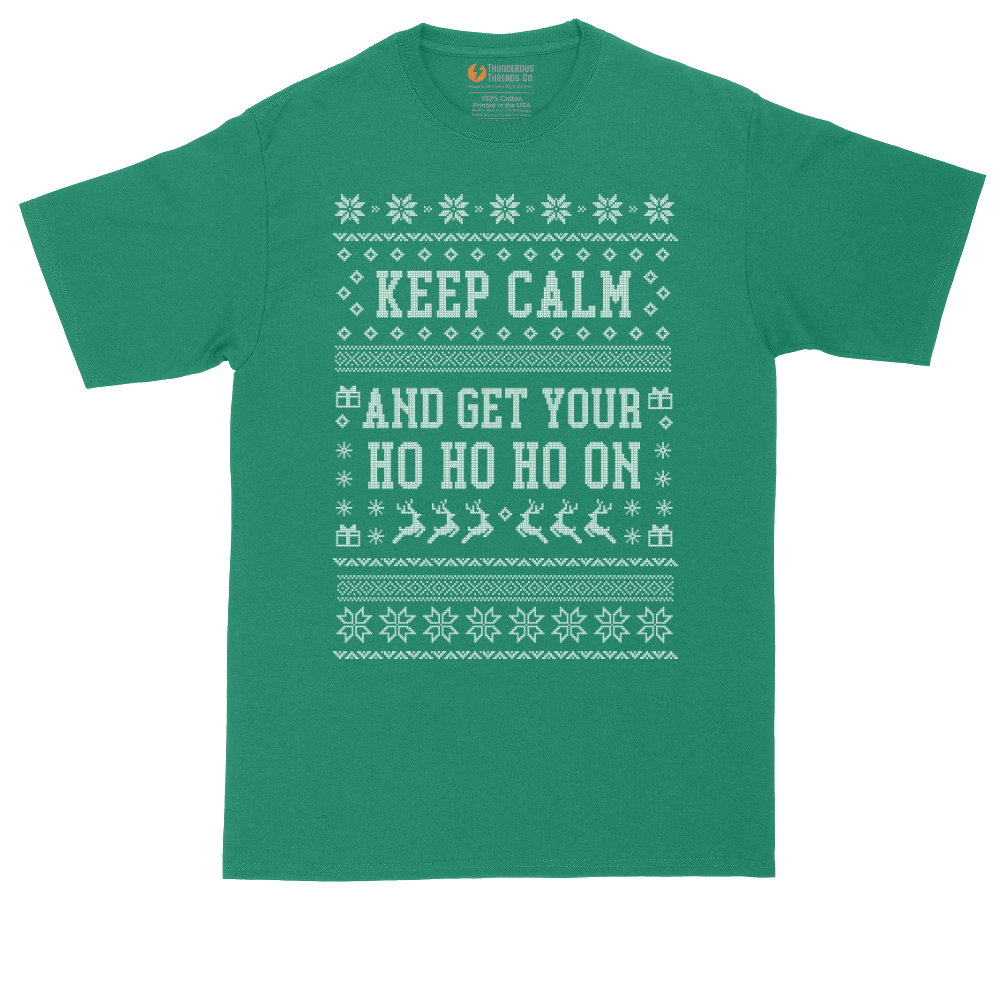 Keep Calm and Get Your Ho Ho Ho On | Mens Tall T-Shirt