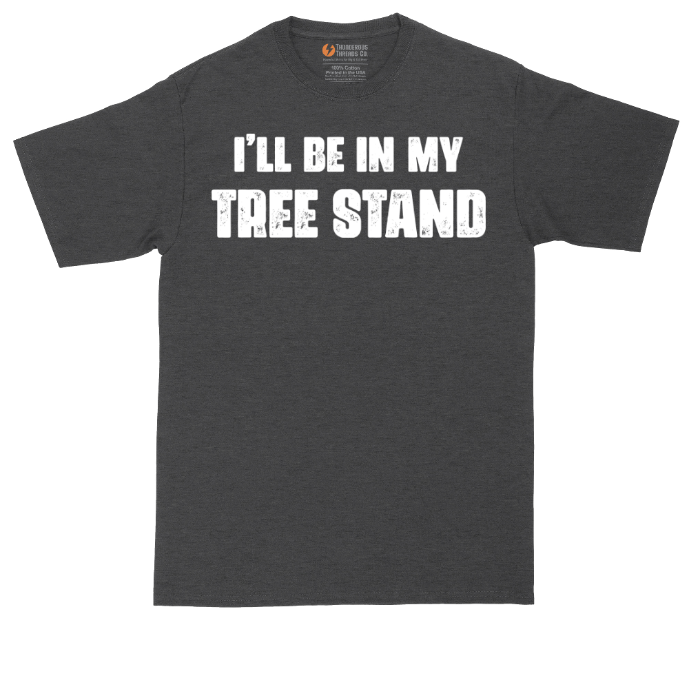 Ill Be In My Tree Stand | Mens Tall T-Shirt
