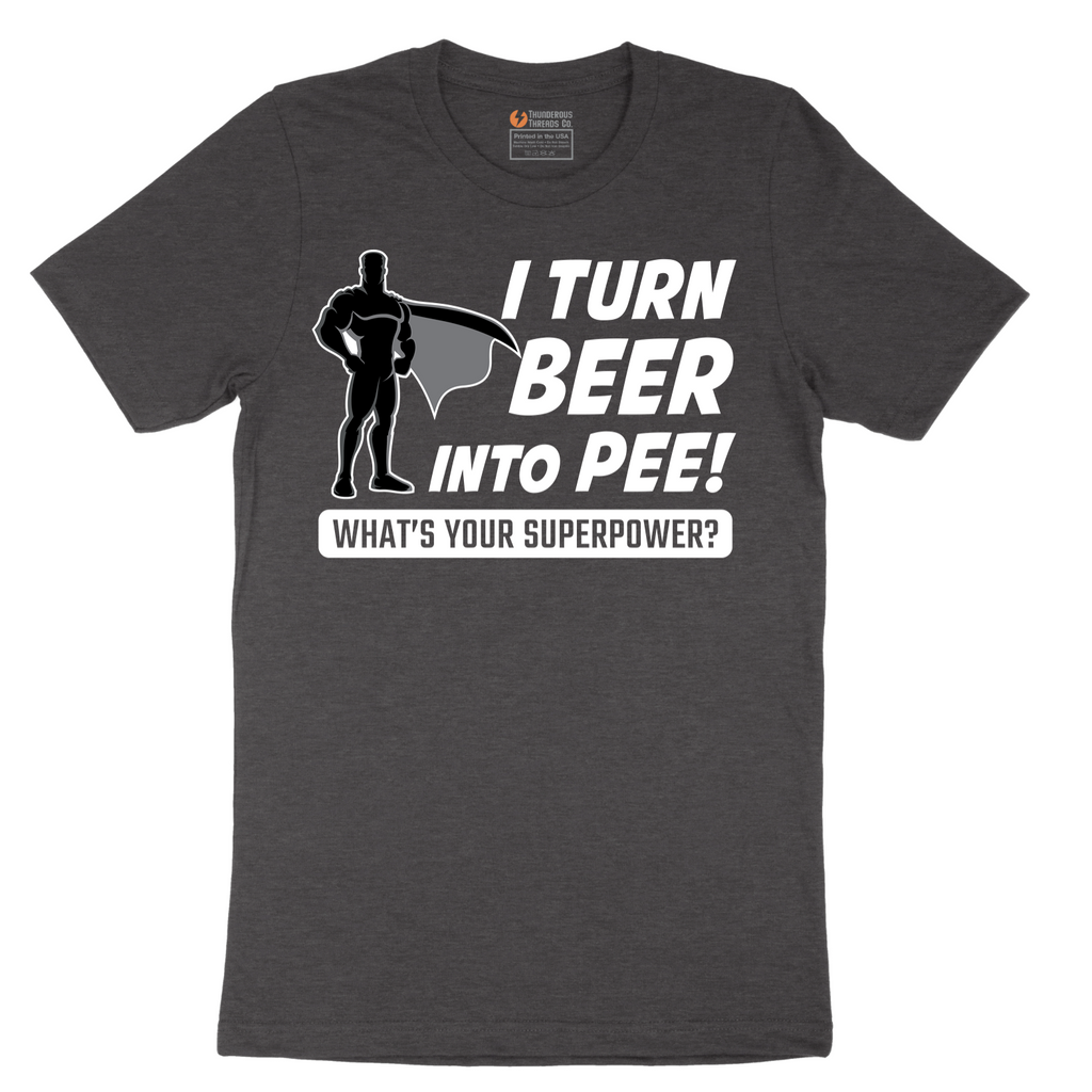 I Turn Beer Into Pee - Mens T-Shirt - Sizes S - 6XL.png