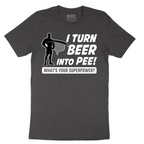 I Turn Beer Into Pee - Mens T-Shirt - Sizes S - 6XL.png