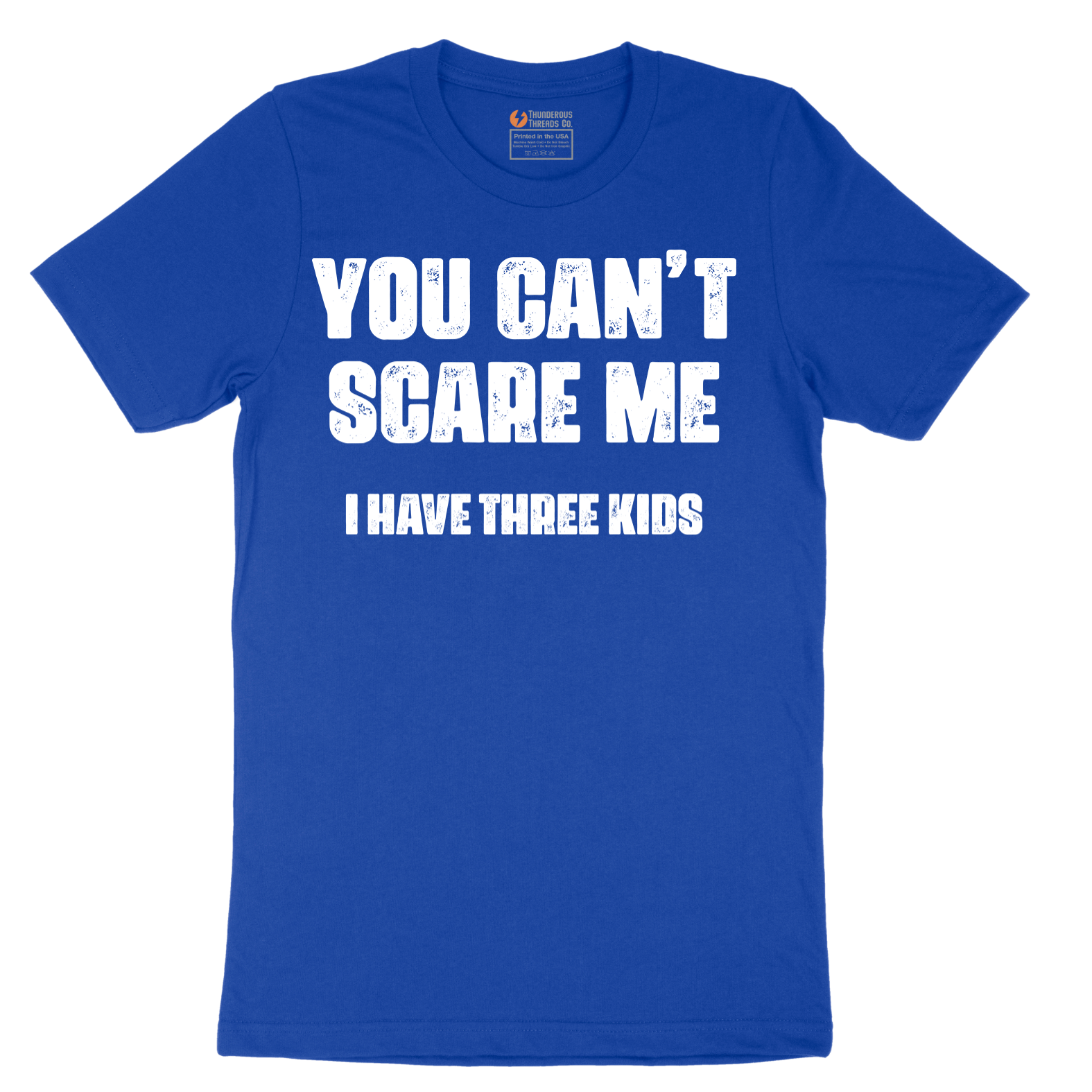 You Can't Scare Me I Have Three Kids - Mens T-Shirt - Sizes S - 6XL