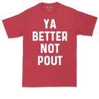 Ya Better Not Pout | Mens Tall T-Shirt