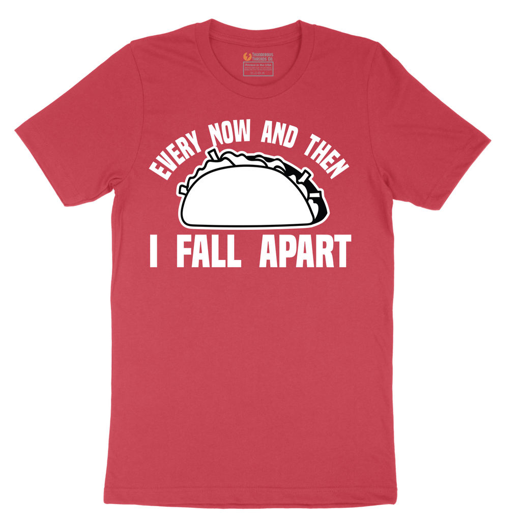 Every Now and Then I Fall Apart - Mens T-Shirt - Sizes S - 6XL