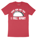 Every Now and Then I Fall Apart - Mens T-Shirt - Sizes S - 6XL