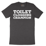 Toilet Clogging Champion - Mens T-Shirt - Sizes S - 6XL.png