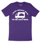 I Enjoy Romantic Walks to the Taco Truck - Mens T-Shirt - Sizes S - 6XL