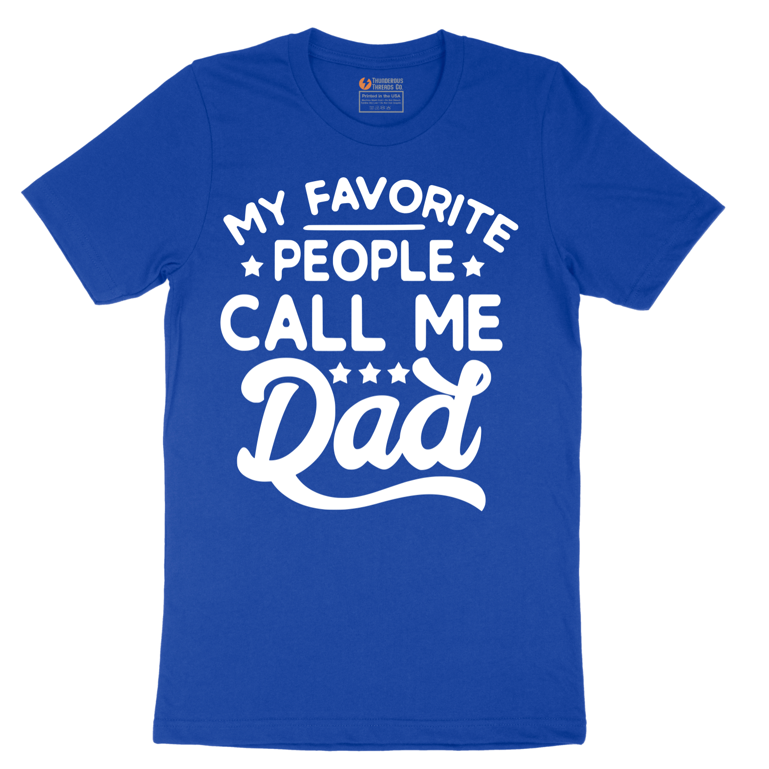 My Favorite People Call Me Dad - Mens T-Shirt - Sizes S - 6XL