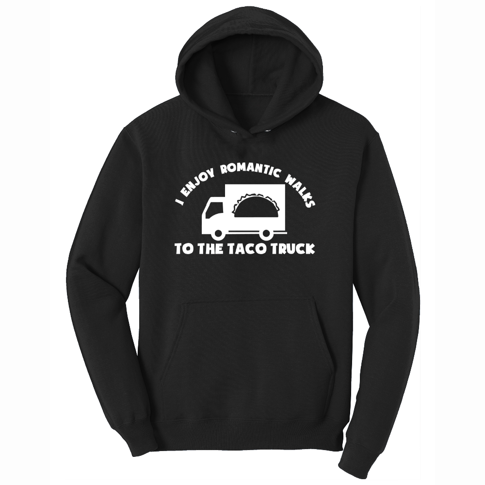I Enjoy Romantic Walks to the Taco Truck - Mens Hooded Sweatshirt - Sizes S - 4XL
