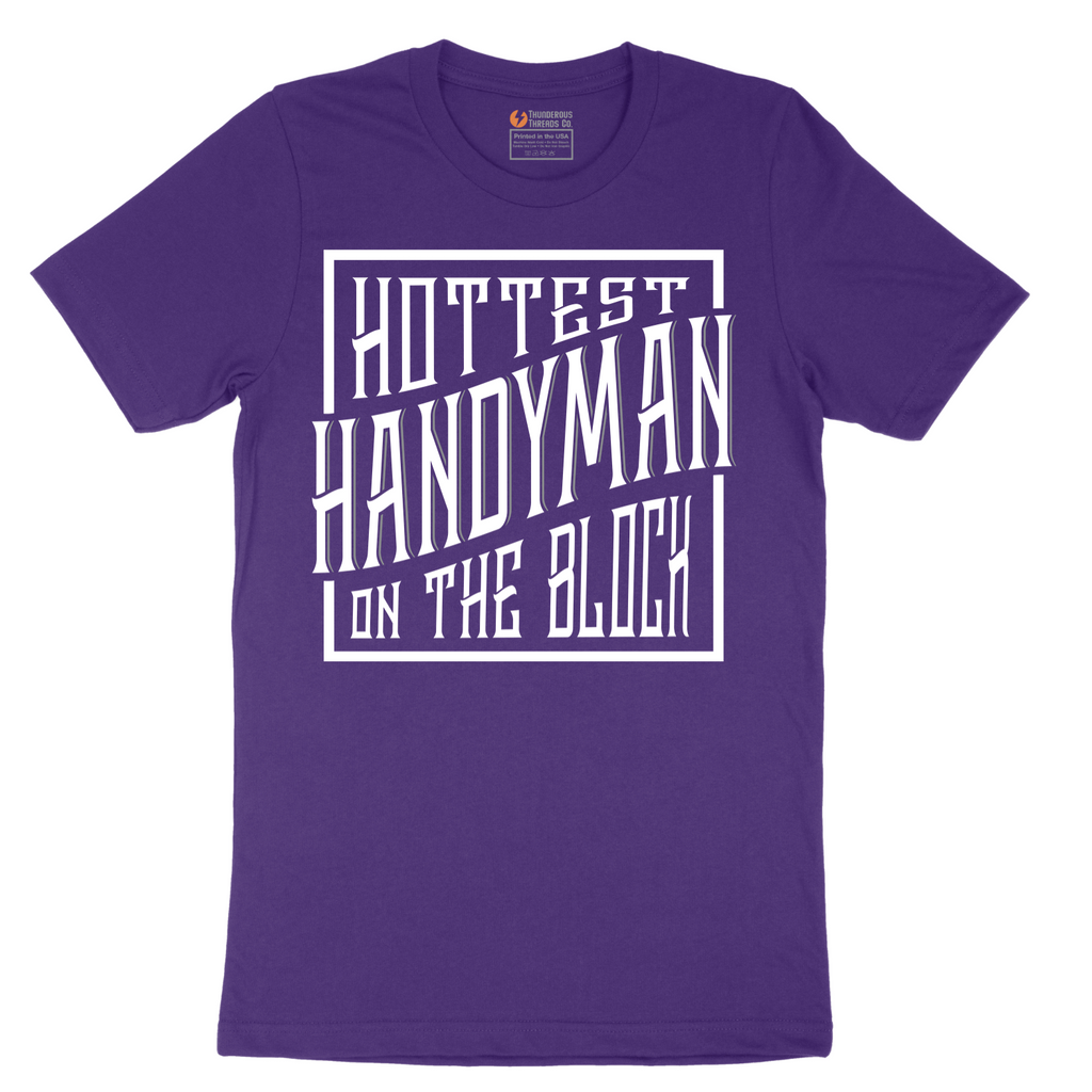 Hottest Handyman on the Block - Mens T-Shirt - Sizes S - 6XL