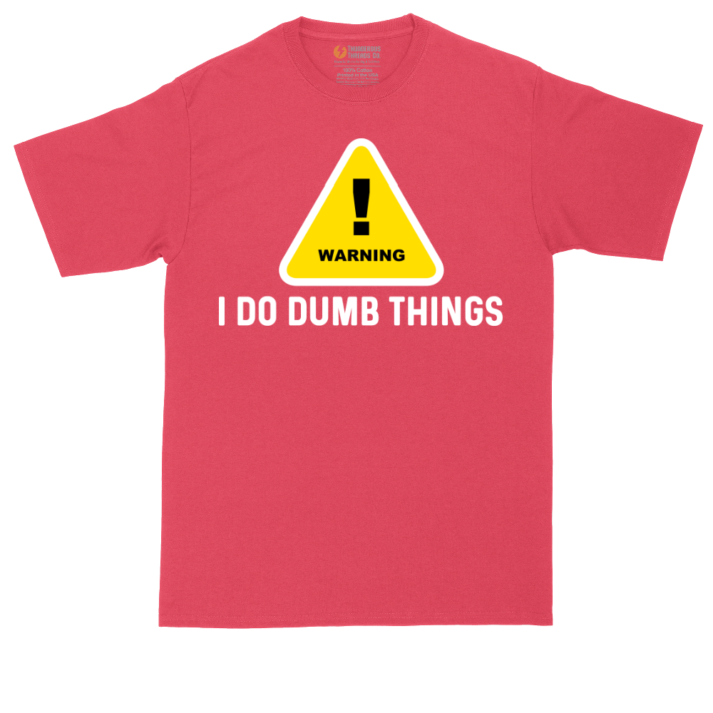 Warning I Do Dumb Things | Mens Tall T-Shirt