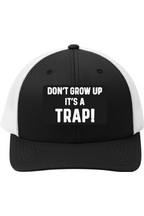 Don't Grow Up It's a Trap - 3D Patch Trucker Hat