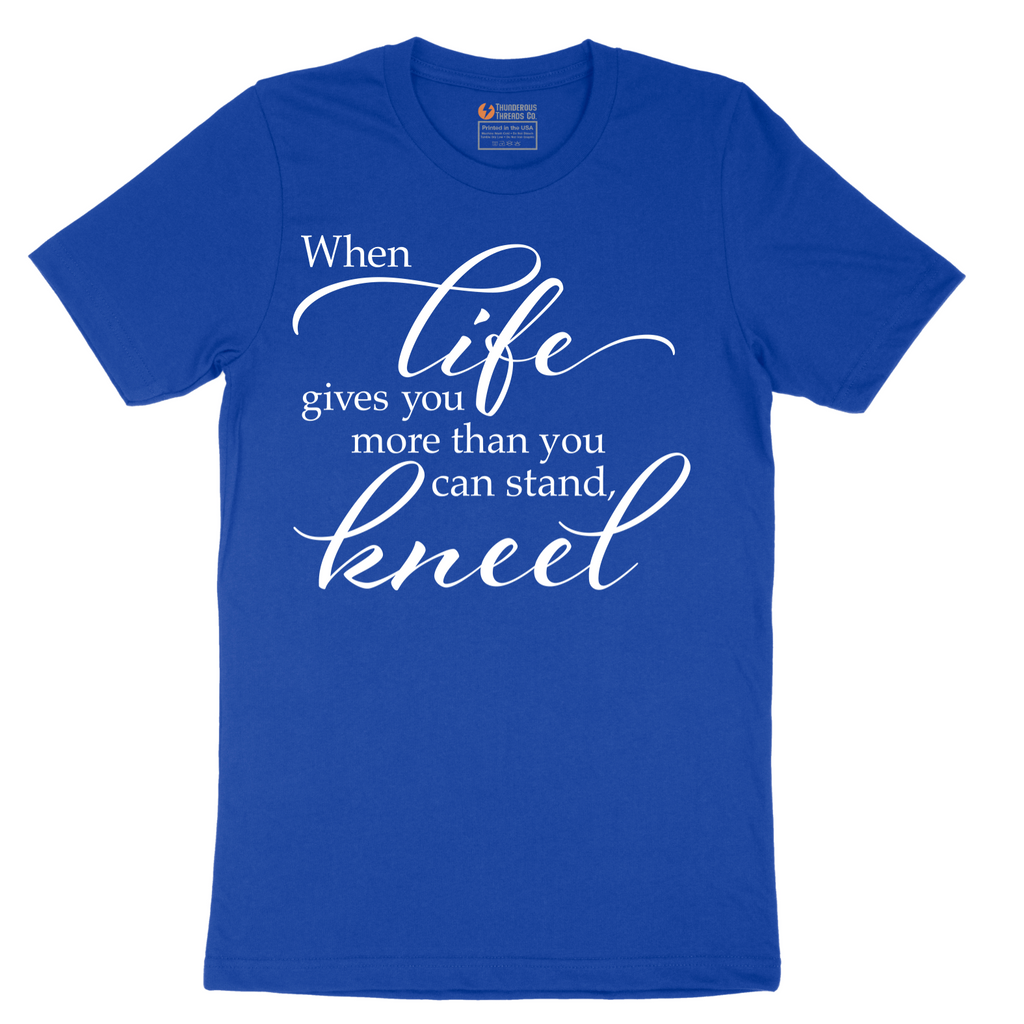 When Life Gives You More Than You Can Stand - Mens T-Shirt - Sizes S - 6XL