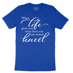 When Life Gives You More Than You Can Stand - Mens T-Shirt - Sizes S - 6XL