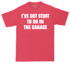 I've Got Stuff to Do in the Garage | Mens Tall T-Shirt